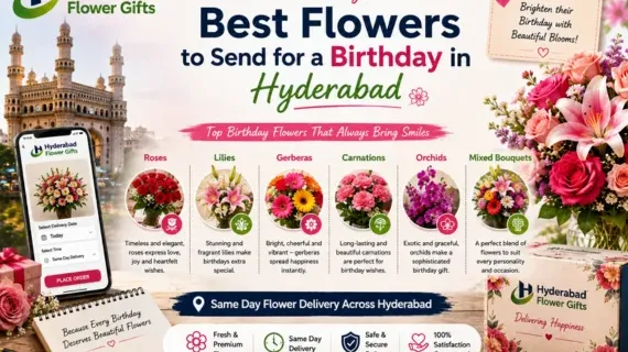 Best Flowers to Send for a Birthday in Hyderabad