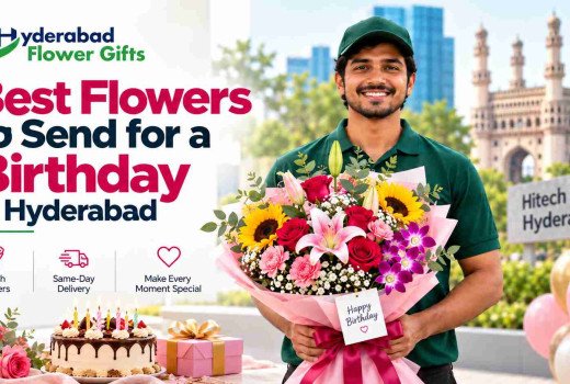 Best Flowers to Send for a Birthday in Hyderabad